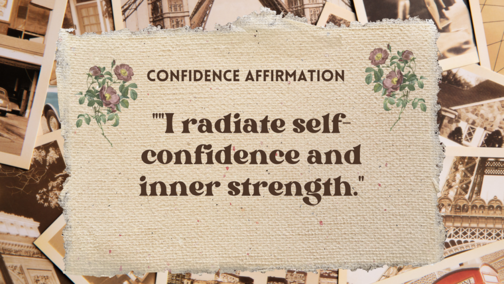 Affirmations radiate confidence and inner strength. 